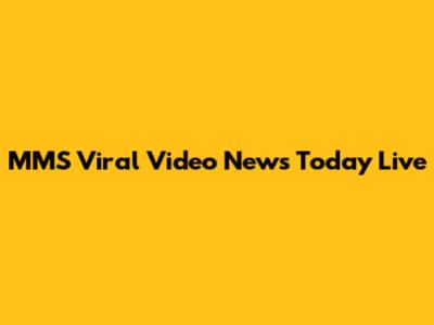 MMS Viral Video News Today Live