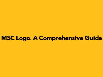MSC Logo: A Comprehensive Guide