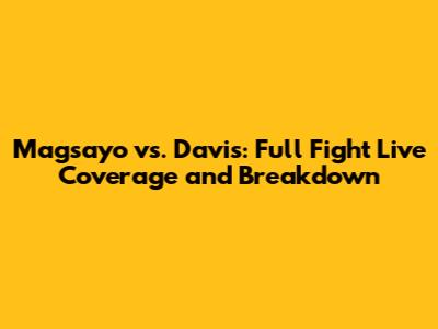 Magsayo vs. Davis: Full Fight Live Coverage and Breakdown
