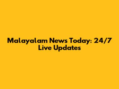 Malayalam News Today: 24/7 Live Updates