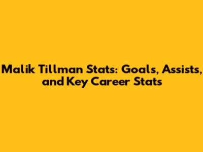Malik Tillman Stats: Goals, Assists, and Key Career Stats