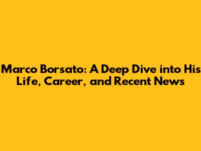 Marco Borsato: A Deep Dive into His Life, Career, and Recent News
