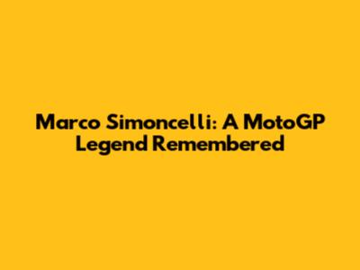 Marco Simoncelli: A MotoGP Legend Remembered