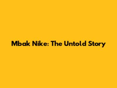 Mbak Nike: The Untold Story
