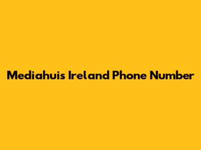 Mediahuis Ireland Phone Number