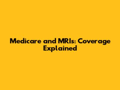 Medicare and MRIs: Coverage Explained