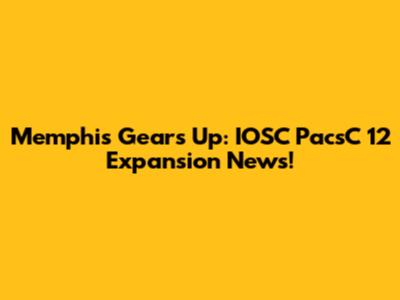 Memphis Gears Up: IOSC PacsC 12 Expansion News!