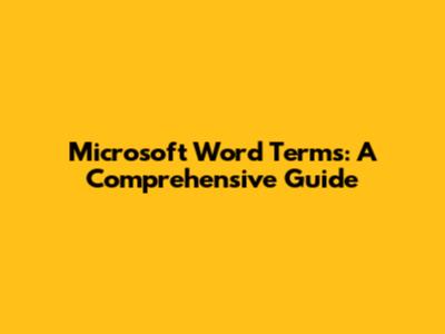 Microsoft Word Terms: A Comprehensive Guide