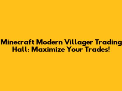 Minecraft Modern Villager Trading Hall: Maximize Your Trades!