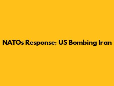 NATO's Response: US Bombing Iran