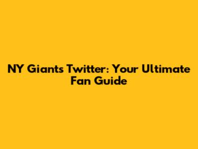 NY Giants Twitter: Your Ultimate Fan Guide
