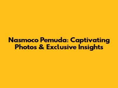 Nasmoco Pemuda: Captivating Photos & Exclusive Insights