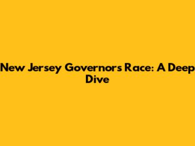 New Jersey Governor's Race: A Deep Dive
