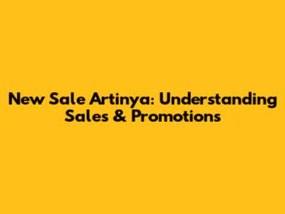 New Sale Artinya: Understanding Sales & Promotions
