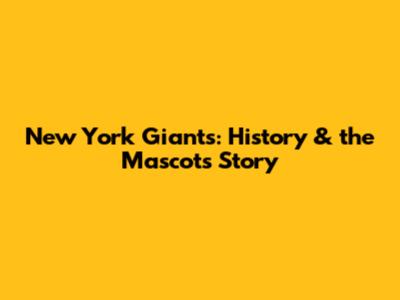 New York Giants: History & the Mascot's Story