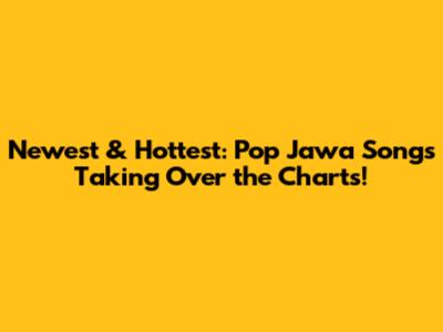 Newest & Hottest: Pop Jawa Songs Taking Over the Charts!