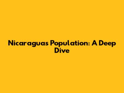 Nicaragua's Population: A Deep Dive
