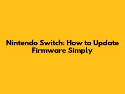 Nintendo Switch: How to Update Firmware Simply