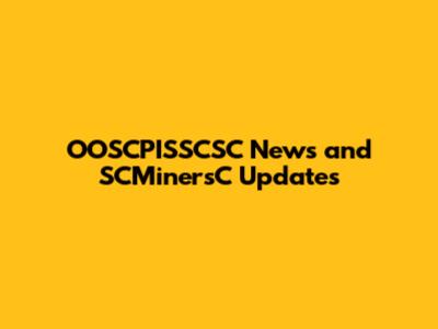 OOSCPISSCSC News and SCMinersC Updates