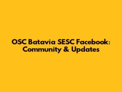 OSC Batavia SESC Facebook: Community & Updates