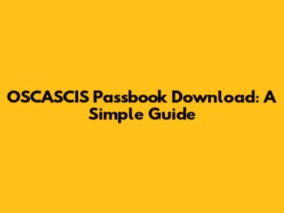 OSCASCIS Passbook Download: A Simple Guide