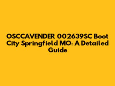 OSCCAVENDER 002639SC Boot City Springfield MO: A Detailed Guide