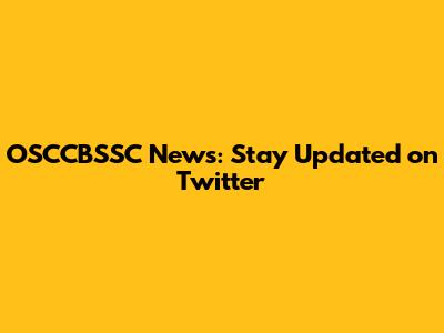 OSCCBSSC News: Stay Updated on Twitter
