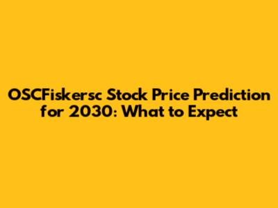 OSCFiskersc Stock Price Prediction for 2030: What to Expect