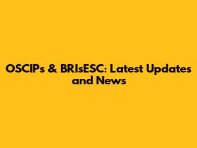 OSCIPs & BRIsESC: Latest Updates and News