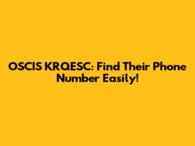 OSCIS KRQESC: Find Their Phone Number Easily!
