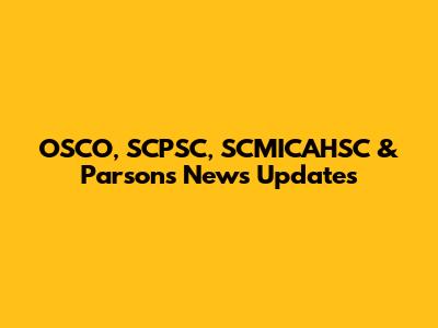 OSCO, SCPSC, SCMICAHSC & Parsons News Updates