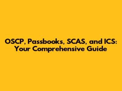 OSCP, Passbooks, SCAS, and ICS: Your Comprehensive Guide