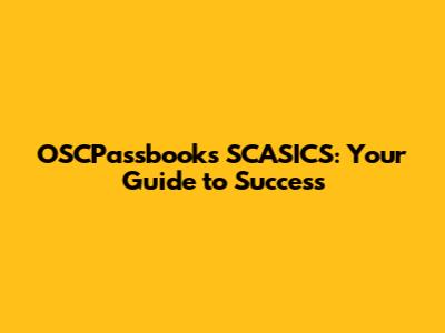 OSCPassbooks SCASICS: Your Guide to Success