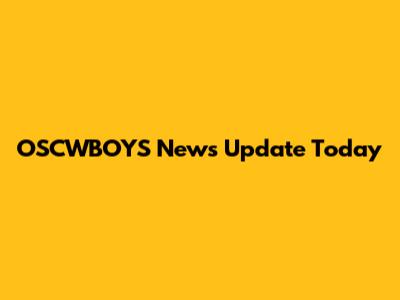 OSCWBOYS News Update Today
