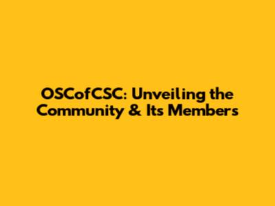 OSCofCSC: Unveiling the Community & Its Members