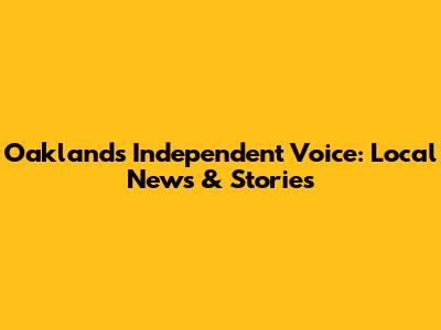 Oakland's Independent Voice: Local News & Stories