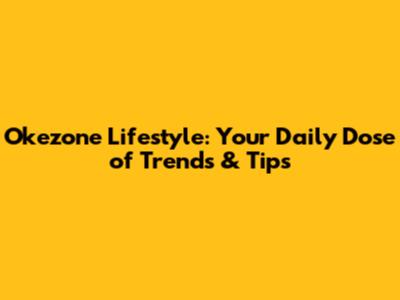 Okezone Lifestyle: Your Daily Dose of Trends & Tips
