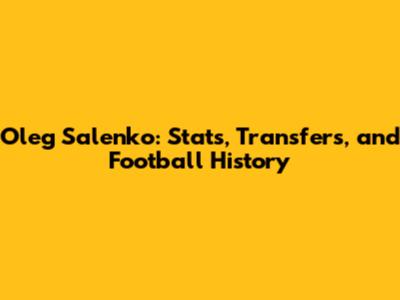 Oleg Salenko: Stats, Transfers, and Football History