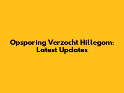 Opsporing Verzocht Hillegom: Latest Updates