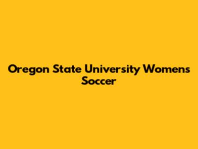 Oregon State University Women's Soccer