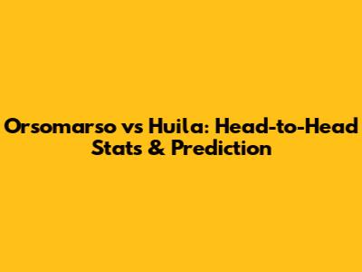 Orsomarso vs Huila: Head-to-Head Stats & Prediction