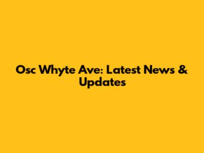 Osc Whyte Ave: Latest News & Updates
