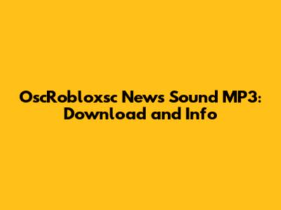 OscRobloxsc News Sound MP3: Download and Info
