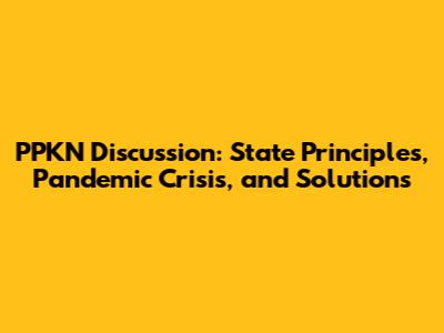 PPKN Discussion: State Principles, Pandemic Crisis, and Solutions
