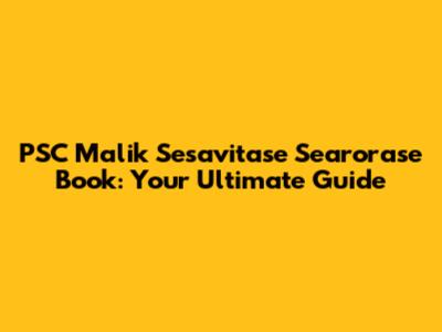 PSC Malik Sesavitase Searorase Book: Your Ultimate Guide