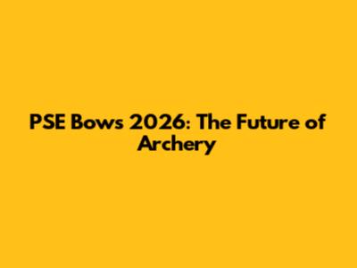 PSE Bows 2026: The Future of Archery