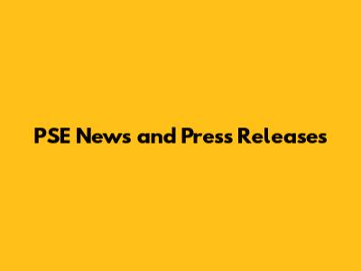 PSE News and Press Releases
