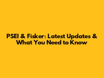 PSEI & Fisker: Latest Updates & What You Need to Know