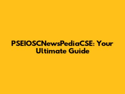 PSEIOSCNewsPediaCSE: Your Ultimate Guide
