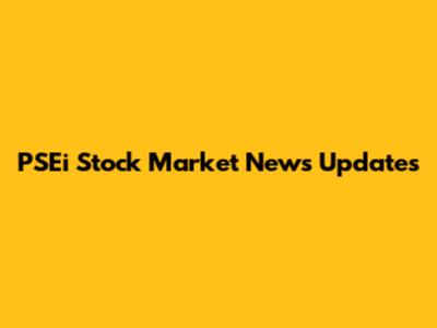 PSEi Stock Market News Updates